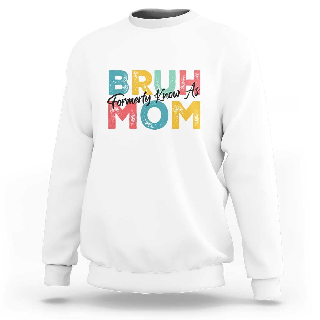 Bruh Formerly Known As Mom Sweatshirt Vintage Mother's Day - Wonder Print Shop