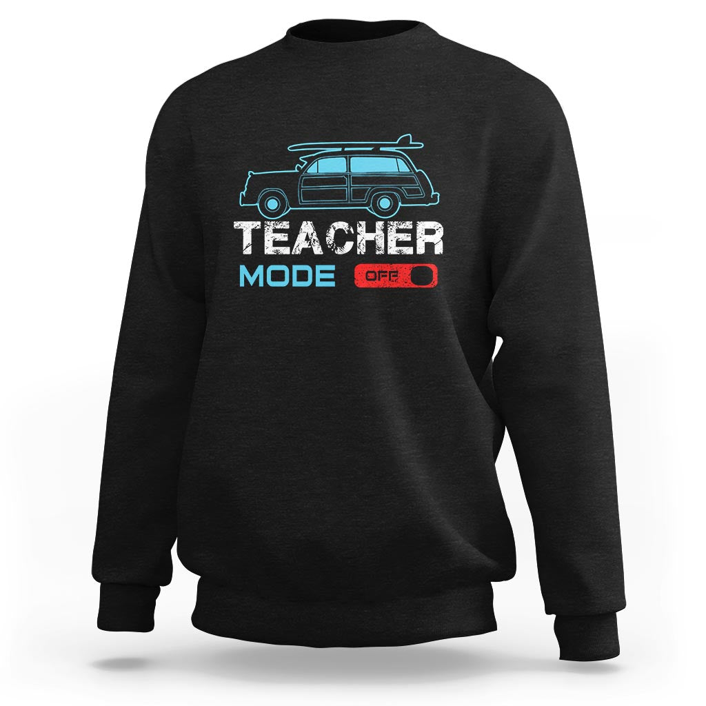 Funny Summer Vacation Sweatshirt Teacher Mode Off Beach Van Surfing - Wonder Print Shop