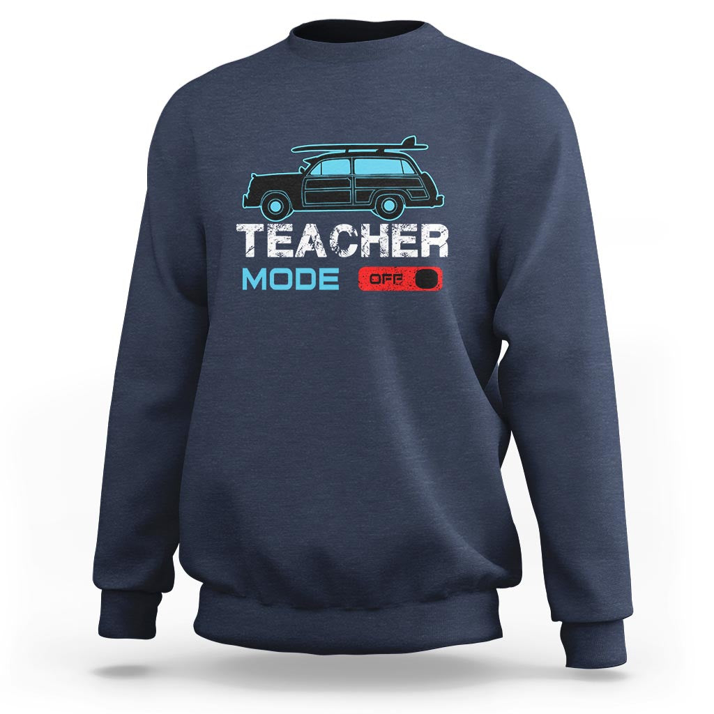 Funny Summer Vacation Sweatshirt Teacher Mode Off Beach Van Surfing - Wonder Print Shop