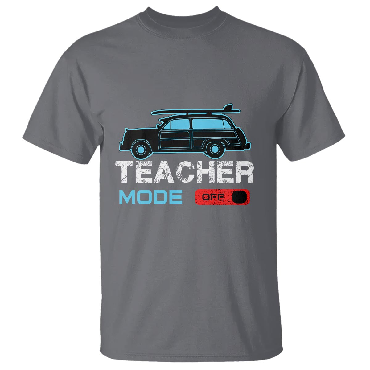 Funny Summer Vacation T Shirt Teacher Mode Off Beach Van Surfing - Wonder Print Shop