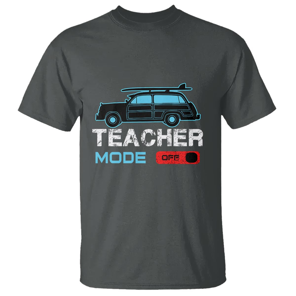 Funny Summer Vacation T Shirt Teacher Mode Off Beach Van Surfing - Wonder Print Shop