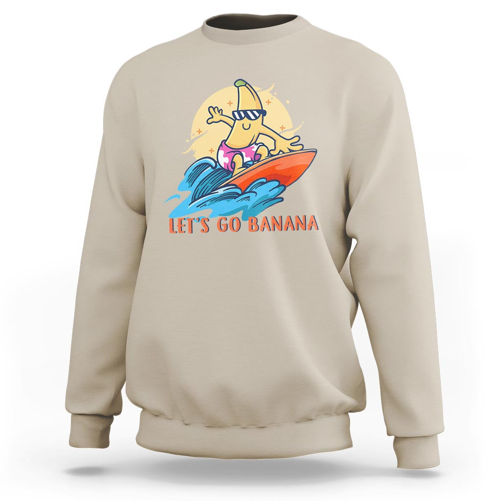 Funny Bananas Sweatshirt Let's Go Banana Surfing Summer Vacation - Wonder Print Shop