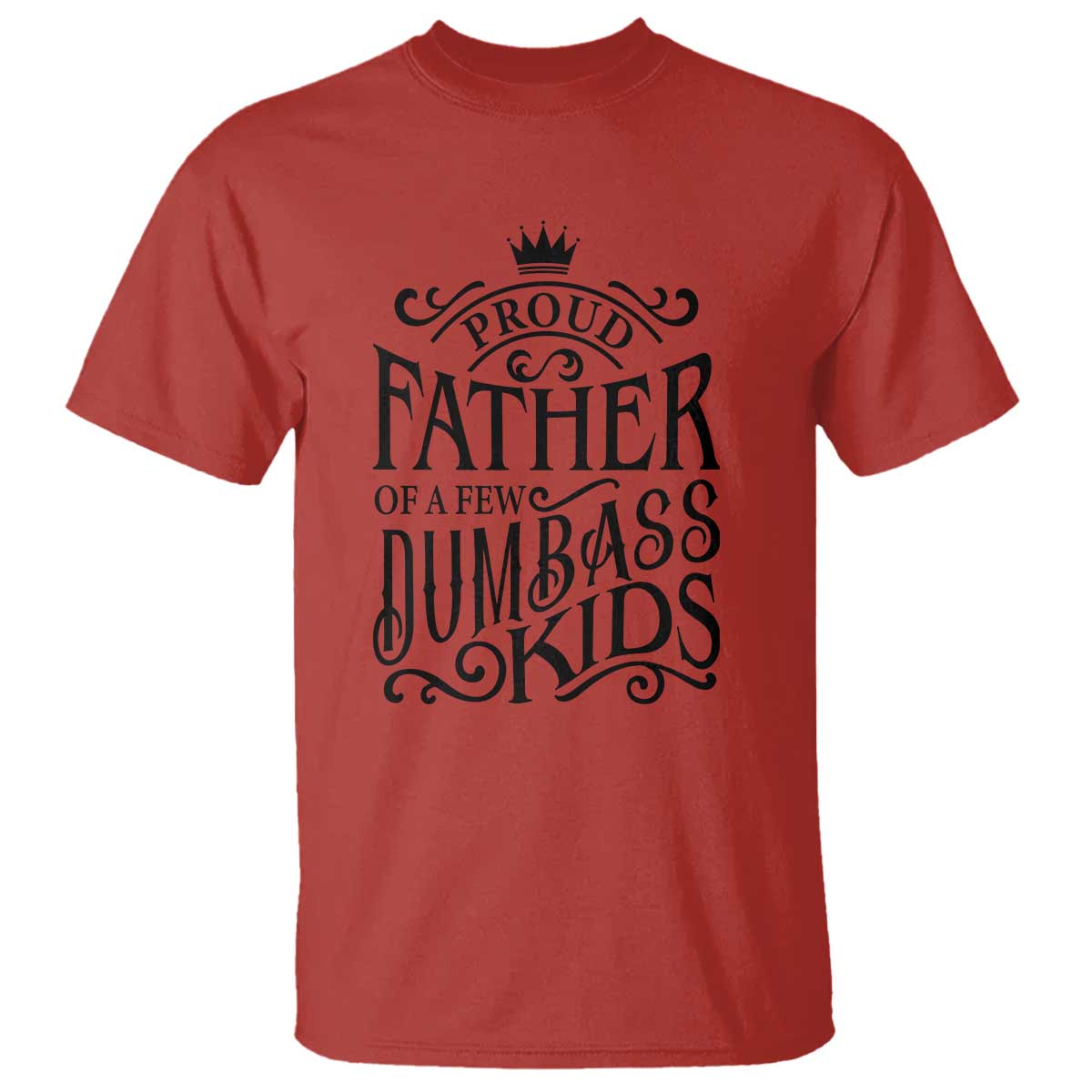 Proud Father Of A Few Dumbass Kid T Shirt Vintage Kid Crown Father's Day - Wonder Print Shop