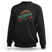 Limited Edition Poppy The Best Dad Ever Sweatshirt Father's Day - Wonder Print Shop