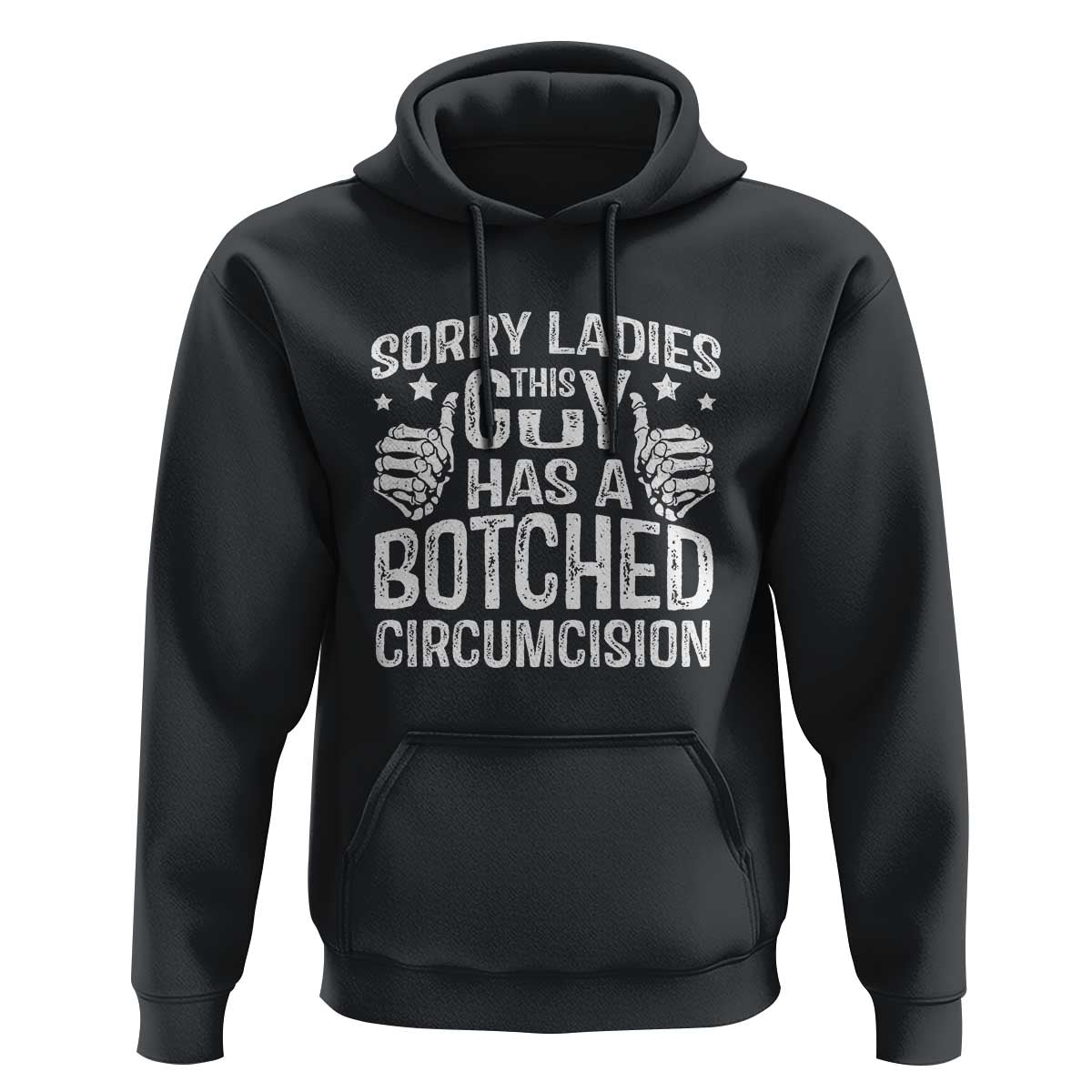 Funny Sorry Ladies This Guy Has A Botched Circumcision Hoodie - Wonder Print Shop