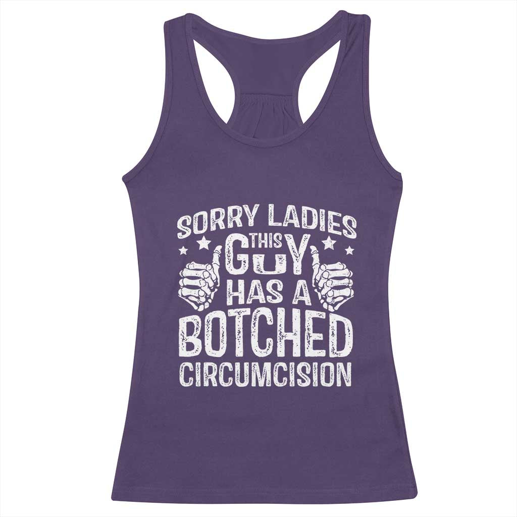 Funny Sorry Ladies This Guy Has A Botched Circumcision Racerback Tank Top - Wonder Print Shop