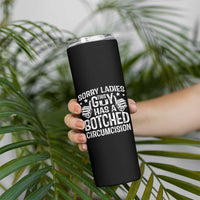 Funny Sorry Ladies This Guy Has A Botched Circumcision Skinny Tumbler - Wonder Print Shop