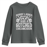Funny Sorry Ladies This Guy Has A Botched Circumcision Youth Sweatshirt - Wonder Print Shop
