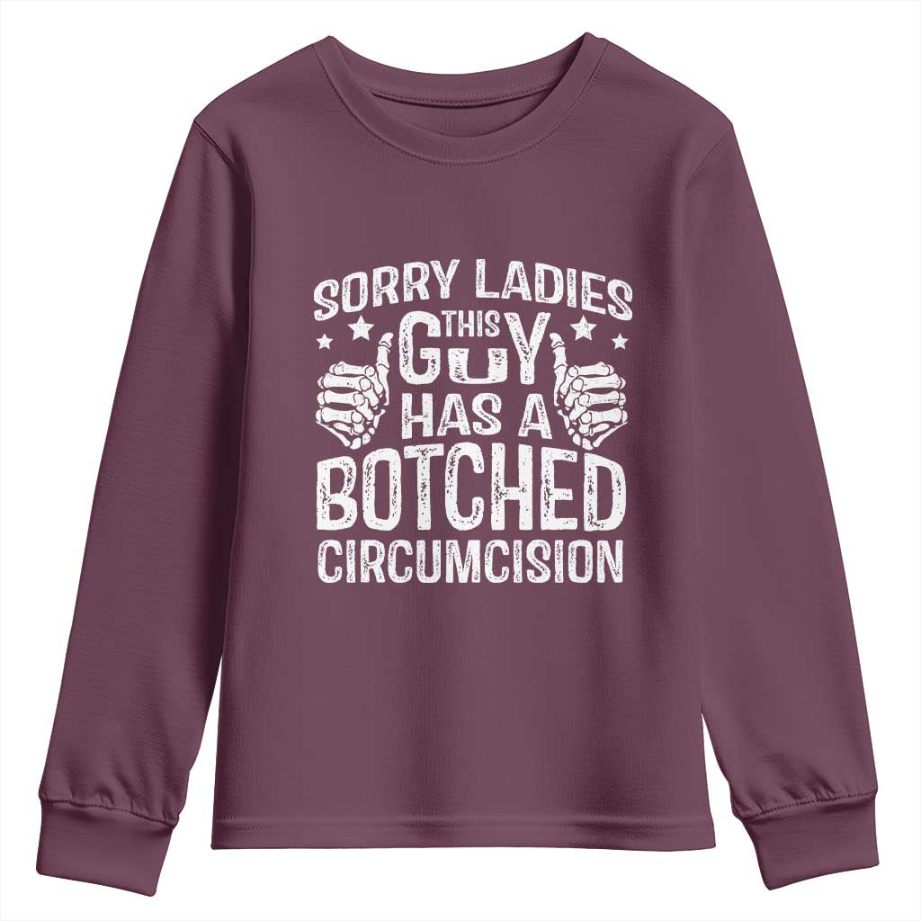 Funny Sorry Ladies This Guy Has A Botched Circumcision Youth Sweatshirt - Wonder Print Shop