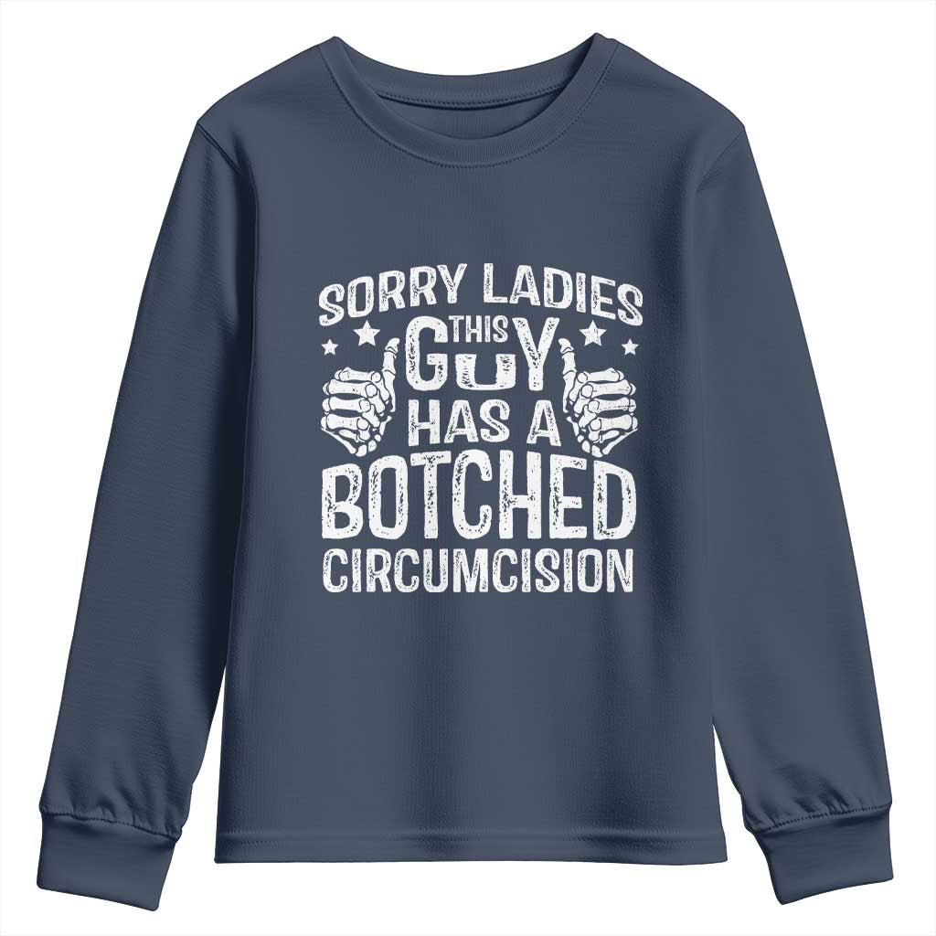 Funny Sorry Ladies This Guy Has A Botched Circumcision Youth Sweatshirt - Wonder Print Shop
