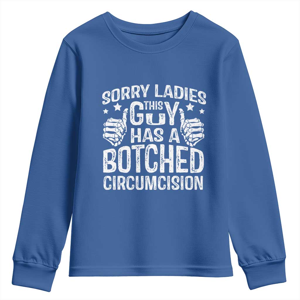 Funny Sorry Ladies This Guy Has A Botched Circumcision Youth Sweatshirt - Wonder Print Shop