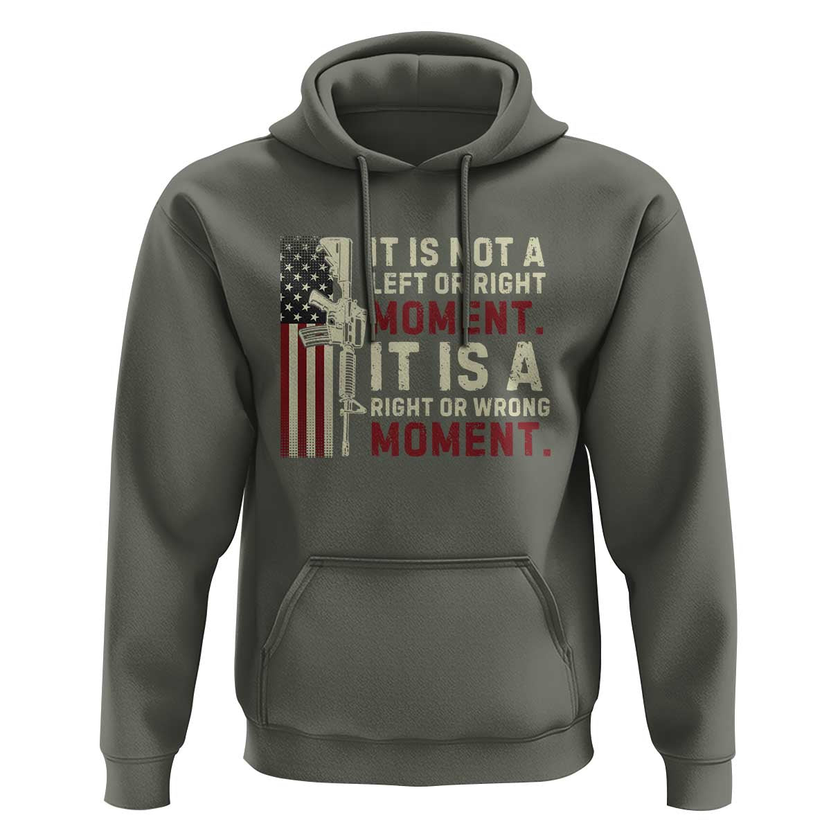 It Is Not A Left Or Right Moment It Is A Right Or Wrong Moment Hoodie American Flag