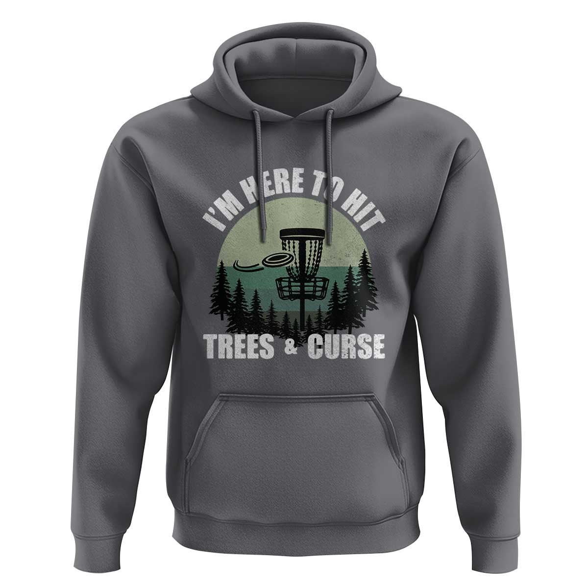 Funny Disc Golf Hoodie I'm Here To Hit Trees And Curse Vintage Retro Flying Target - Wonder Print Shop