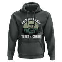 Funny Disc Golf Hoodie I'm Here To Hit Trees And Curse Vintage Retro Flying Target - Wonder Print Shop