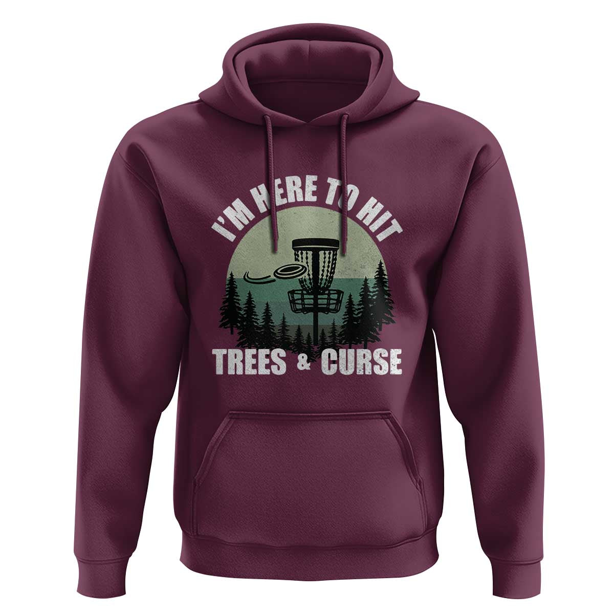 Funny Disc Golf Hoodie I'm Here To Hit Trees And Curse Vintage Retro Flying Target - Wonder Print Shop