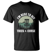 Funny Disc Golf T Shirt I'm Here To Hit Trees And Curse Vintage Retro Flying Target - Wonder Print Shop