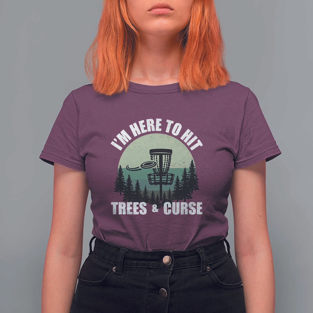 Funny Disc Golf T Shirt For Women I'm Here To Hit Trees And Curse Vintage Retro Flying Target - Wonder Print Shop