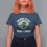 Funny Disc Golf T Shirt For Women I'm Here To Hit Trees And Curse Vintage Retro Flying Target - Wonder Print Shop
