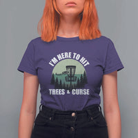 Funny Disc Golf T Shirt For Women I'm Here To Hit Trees And Curse Vintage Retro Flying Target - Wonder Print Shop