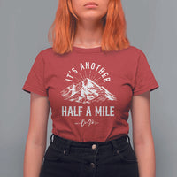 Hiking Lover T Shirt For Women It's Another Half A Mine Or So Mountain Arrow - Wonder Print Shop
