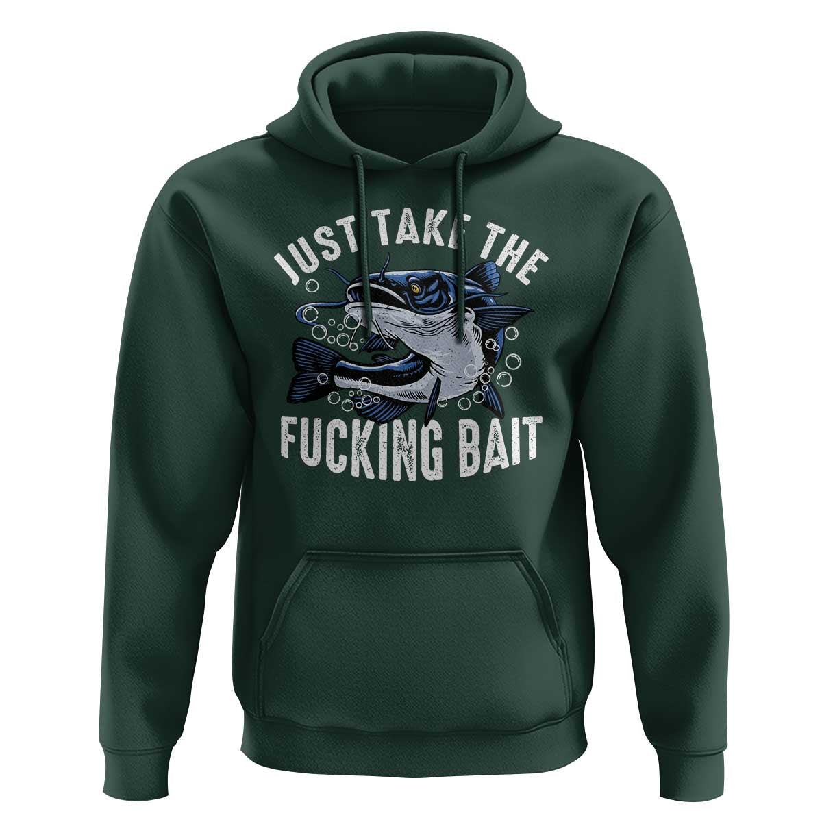 Funny Fisherman Hoodie Just Take Fucking Bait Catfish Hunter Fishing - Wonder Print Shop