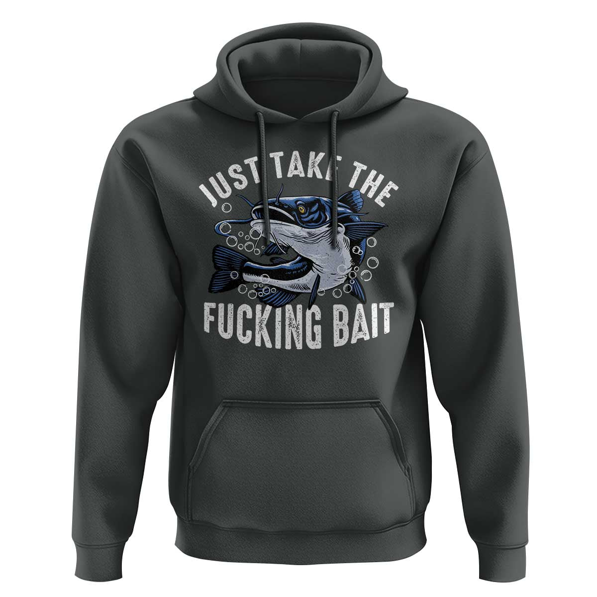 Funny Fisherman Hoodie Just Take Fucking Bait Catfish Hunter Fishing - Wonder Print Shop