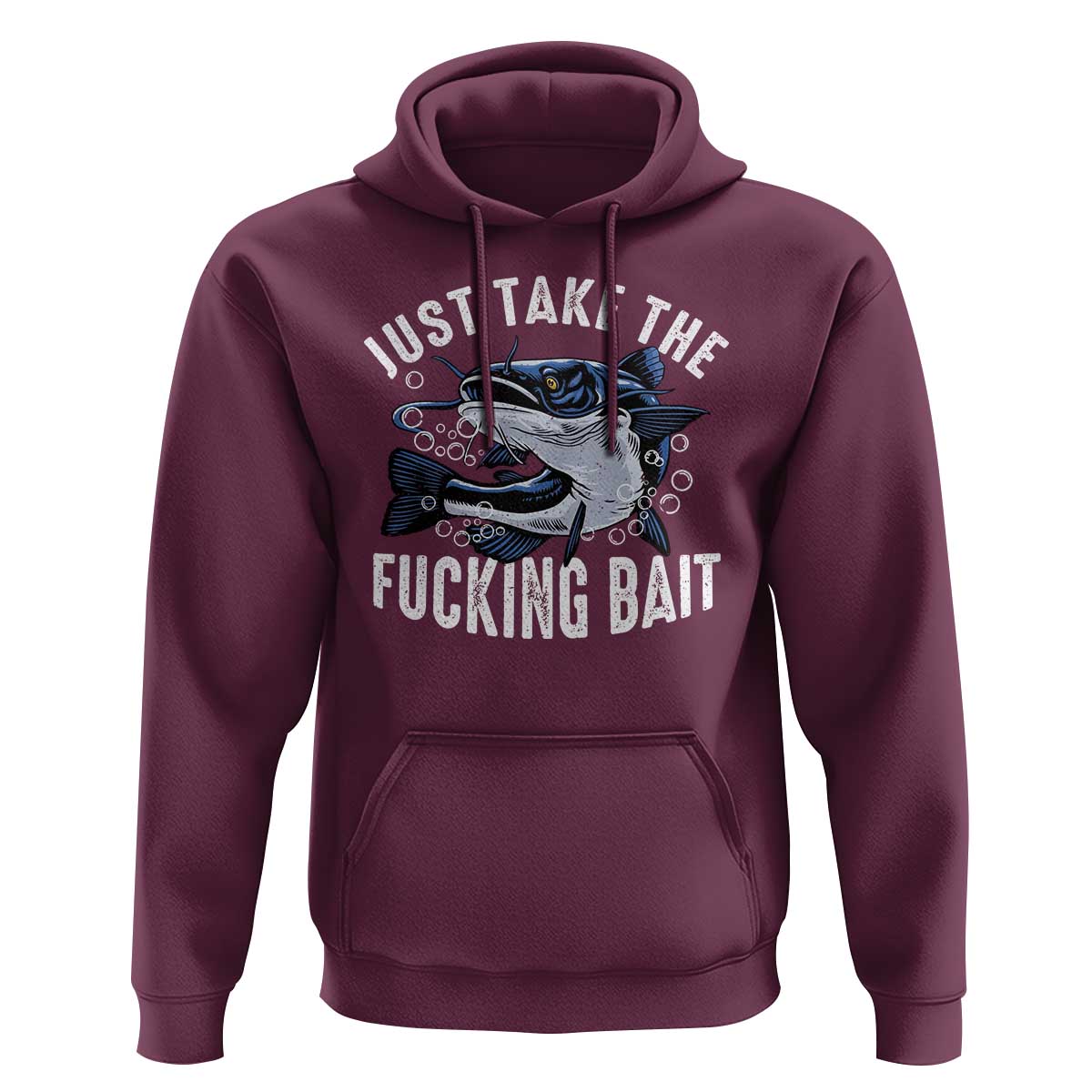 Funny Fisherman Hoodie Just Take Fucking Bait Catfish Hunter Fishing - Wonder Print Shop