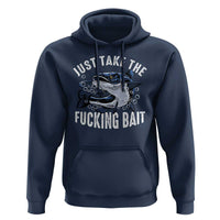 Funny Fisherman Hoodie Just Take Fucking Bait Catfish Hunter Fishing - Wonder Print Shop