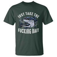 Funny Fisherman T Shirt Just Take Fucking Bait Catfish Hunter Fishing - Wonder Print Shop