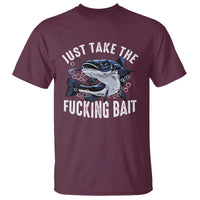 Funny Fisherman T Shirt Just Take Fucking Bait Catfish Hunter Fishing - Wonder Print Shop
