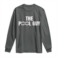 Funny Swimming Lover Long Sleeve Shirt The Pool Guy Expert - Wonder Print Shop