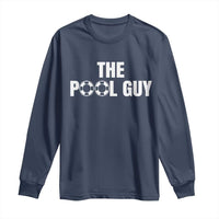Funny Swimming Lover Long Sleeve Shirt The Pool Guy Expert - Wonder Print Shop