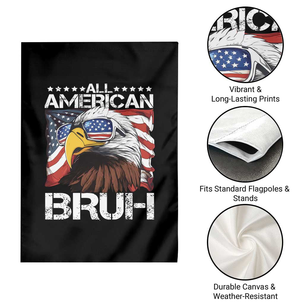 Funny All American Bruh Bald Eagle Garden Flag American Flag 4th Of July Patriotic - Wonder Print Shop