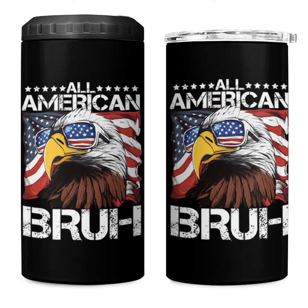 Funny All American Bruh Bald Eagle 4 in 1 Can Cooler Tumbler American Flag 4th Of July Patriotic - Wonder Print Shop