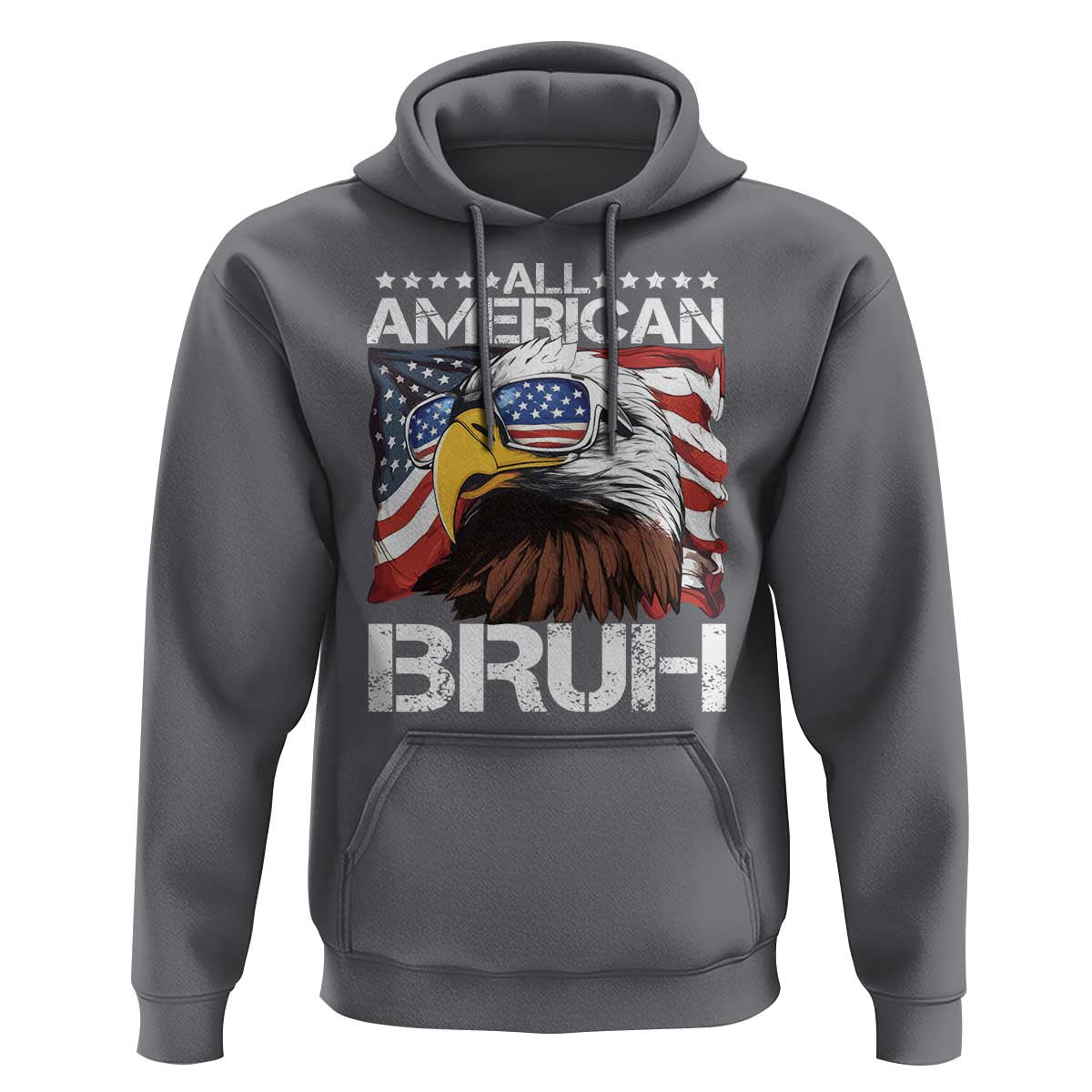 Funny All American Bruh Bald Eagle Hoodie American Flag 4th Of July Patriotic - Wonder Print Shop
