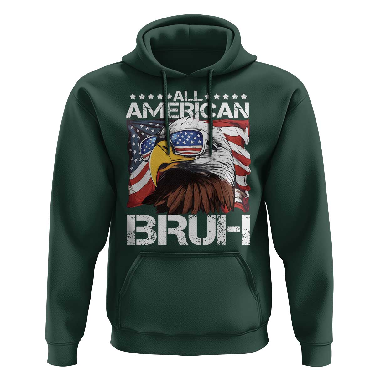 Funny All American Bruh Bald Eagle Hoodie American Flag 4th Of July Patriotic - Wonder Print Shop