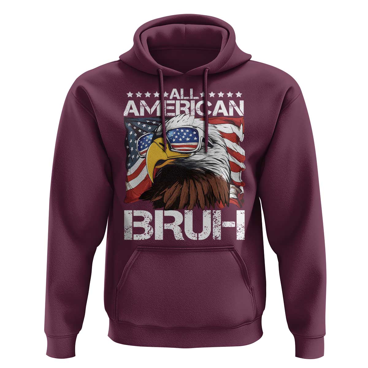 Funny All American Bruh Bald Eagle Hoodie American Flag 4th Of July Patriotic - Wonder Print Shop