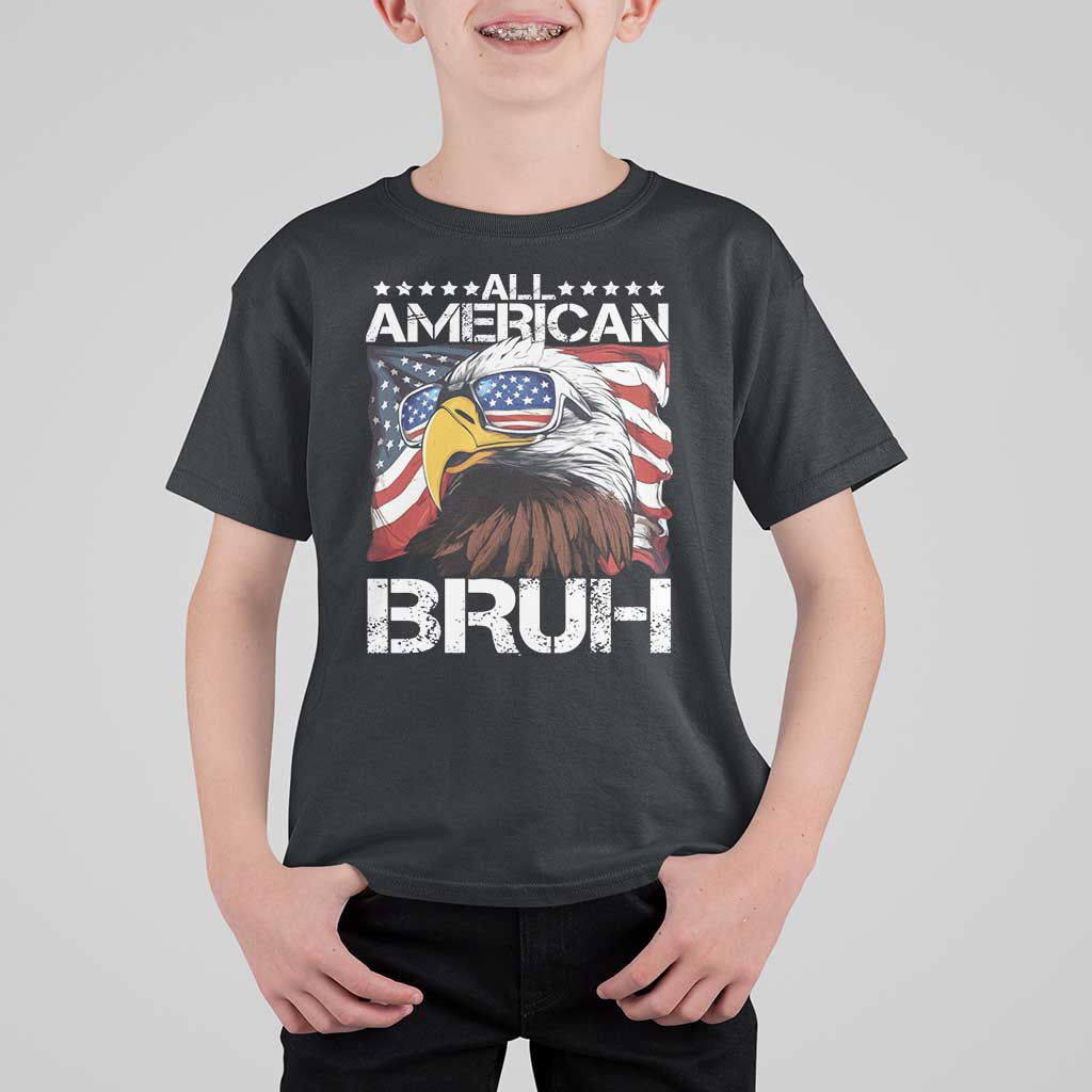 Funny All American Bruh Bald Eagle T Shirt For Kid American Flag 4th Of July Patriotic - Wonder Print Shop