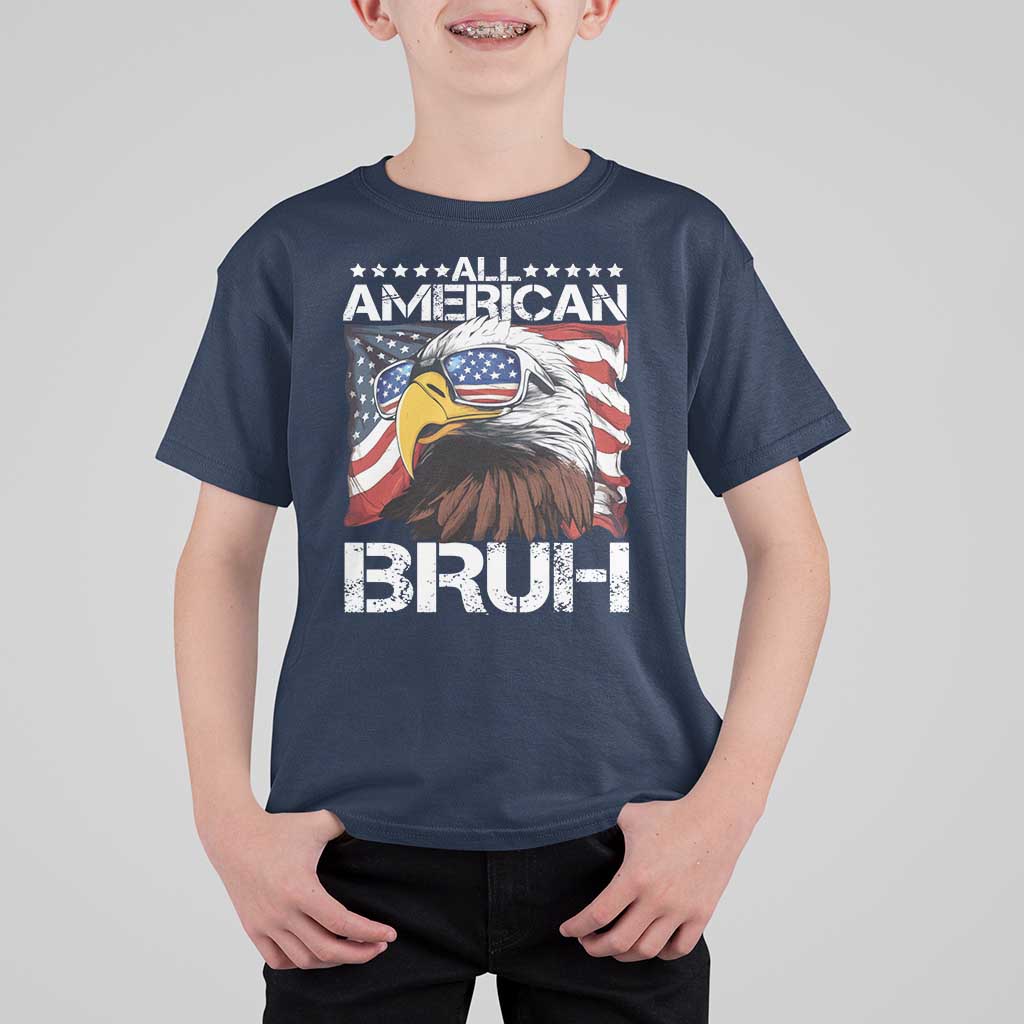 Funny All American Bruh Bald Eagle T Shirt For Kid American Flag 4th Of July Patriotic - Wonder Print Shop