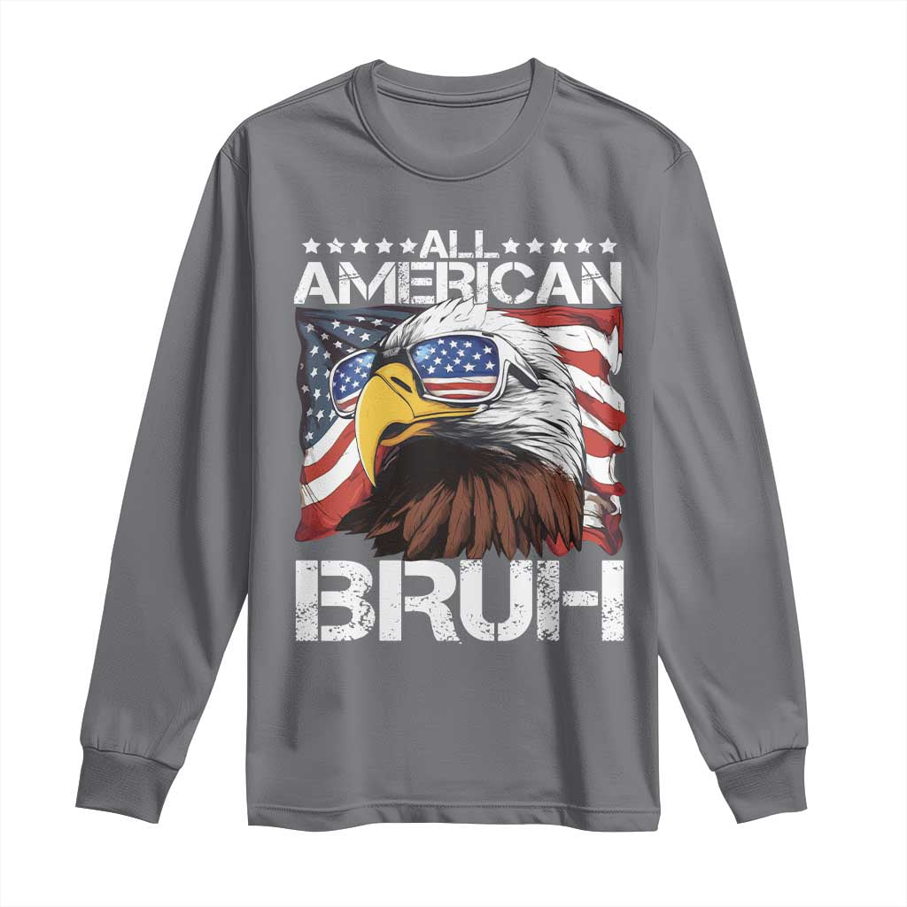 Funny All American Bruh Bald Eagle Long Sleeve Shirt American Flag 4th Of July Patriotic - Wonder Print Shop