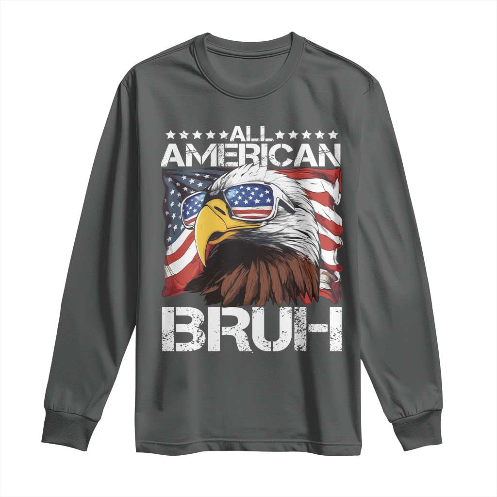Funny All American Bruh Bald Eagle Long Sleeve Shirt American Flag 4th Of July Patriotic - Wonder Print Shop