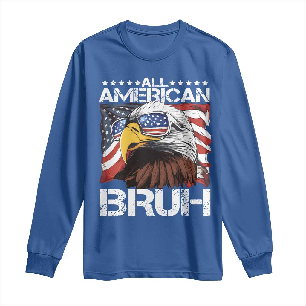 Funny All American Bruh Bald Eagle Long Sleeve Shirt American Flag 4th Of July Patriotic - Wonder Print Shop