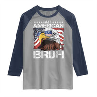 Funny All American Bruh Bald Eagle Raglan Shirt American Flag 4th Of July Patriotic - Wonder Print Shop