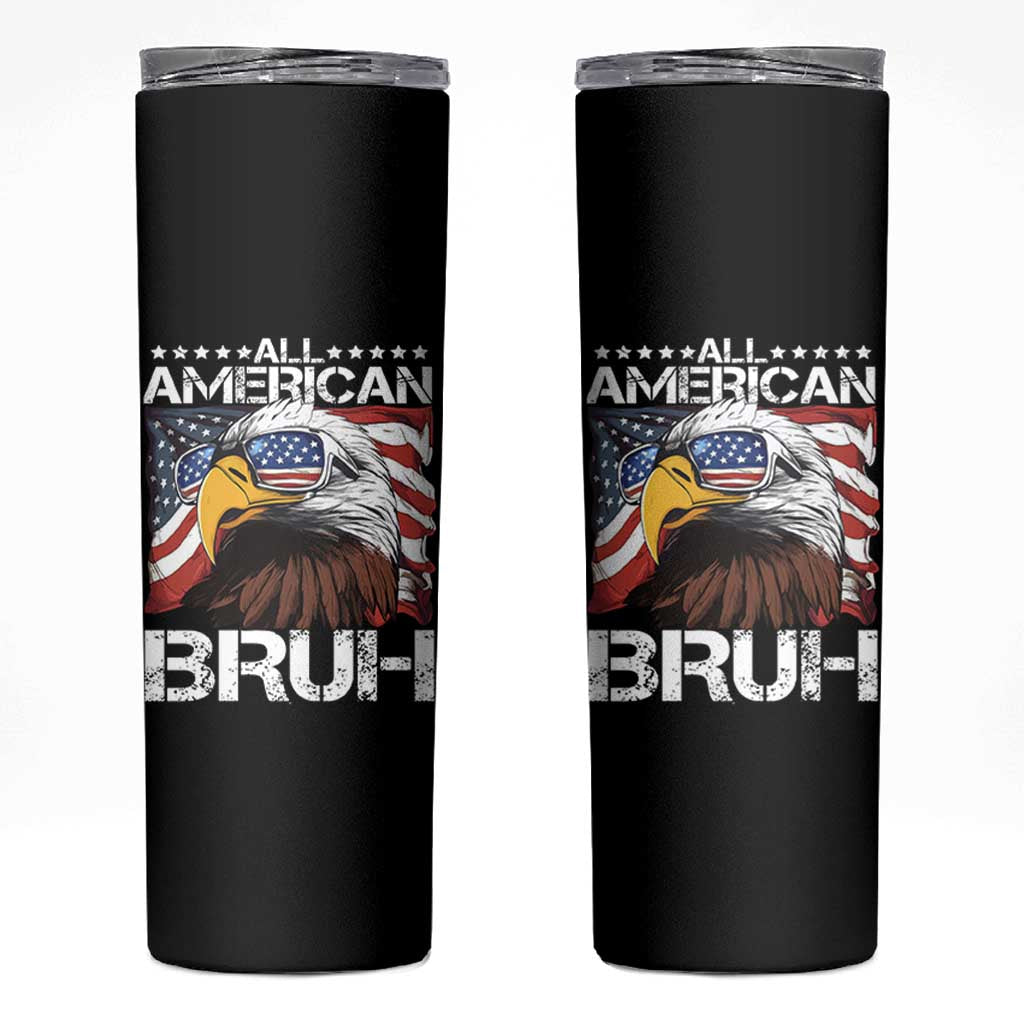 Funny All American Bruh Bald Eagle Skinny Tumbler American Flag 4th Of July Patriotic - Wonder Print Shop