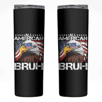 Funny All American Bruh Bald Eagle Skinny Tumbler American Flag 4th Of July Patriotic - Wonder Print Shop