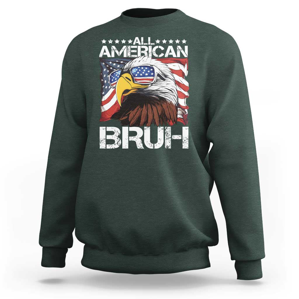 Funny All American Bruh Bald Eagle Sweatshirt American Flag 4th Of July Patriotic - Wonder Print Shop