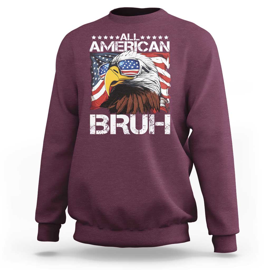 Funny All American Bruh Bald Eagle Sweatshirt American Flag 4th Of July Patriotic - Wonder Print Shop