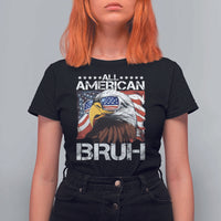 Funny All American Bruh Bald Eagle T Shirt For Women American Flag 4th Of July Patriotic - Wonder Print Shop