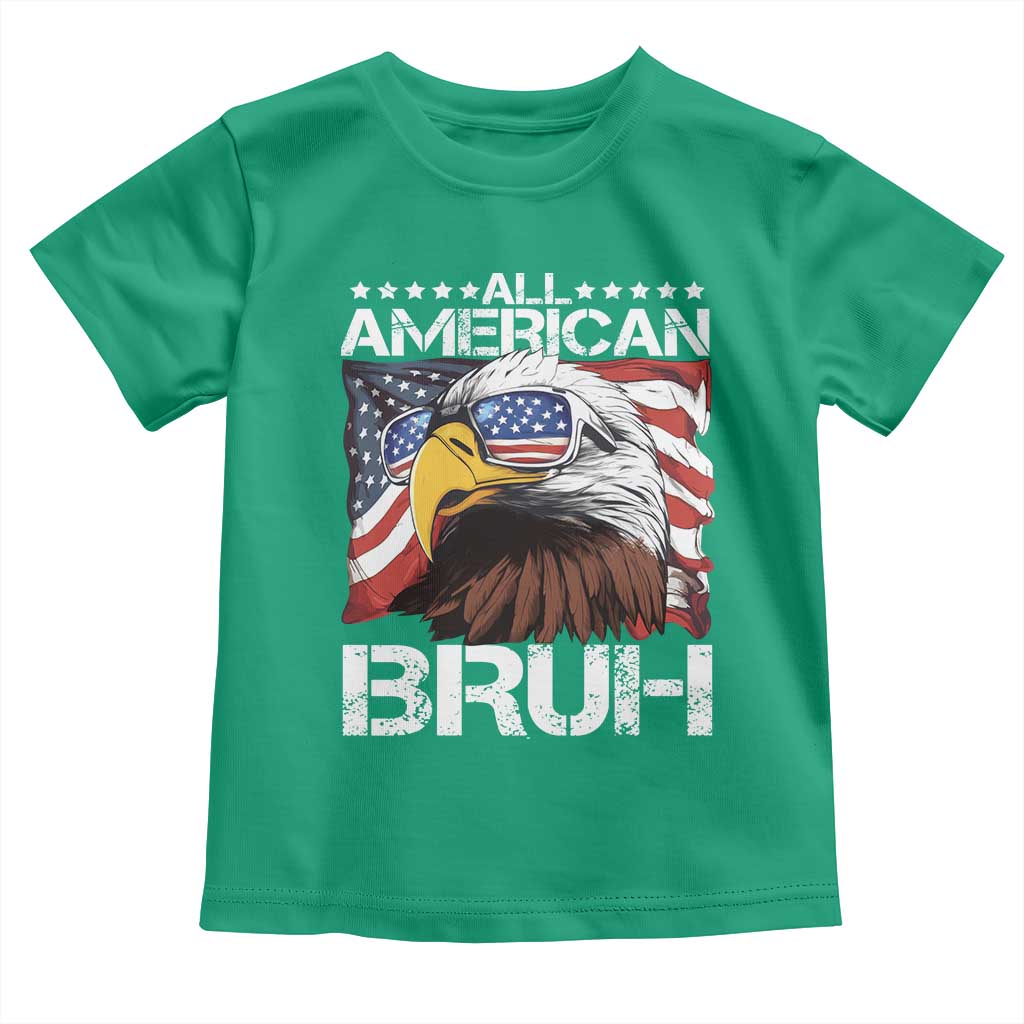 Funny All American Bruh Bald Eagle Toddler T Shirt American Flag 4th Of July Patriotic - Wonder Print Shop