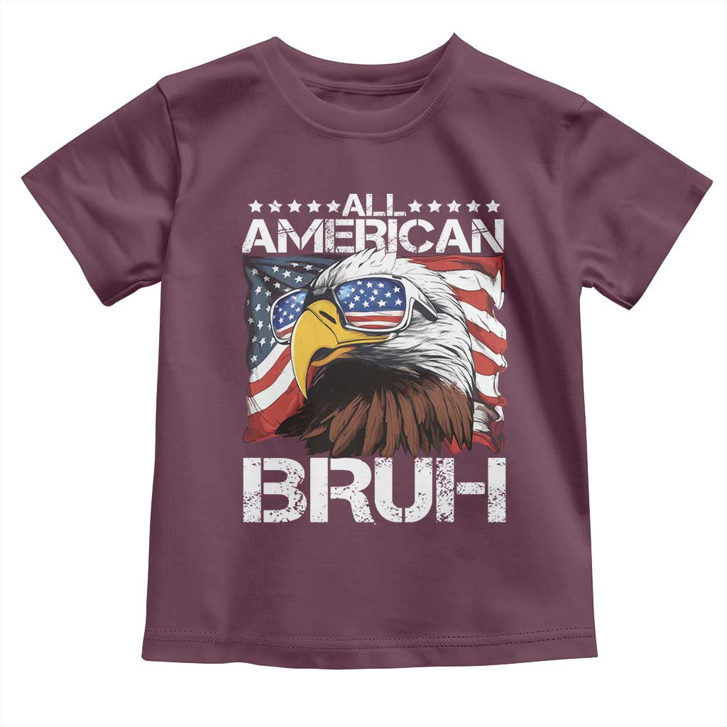 Funny All American Bruh Bald Eagle Toddler T Shirt American Flag 4th Of July Patriotic - Wonder Print Shop